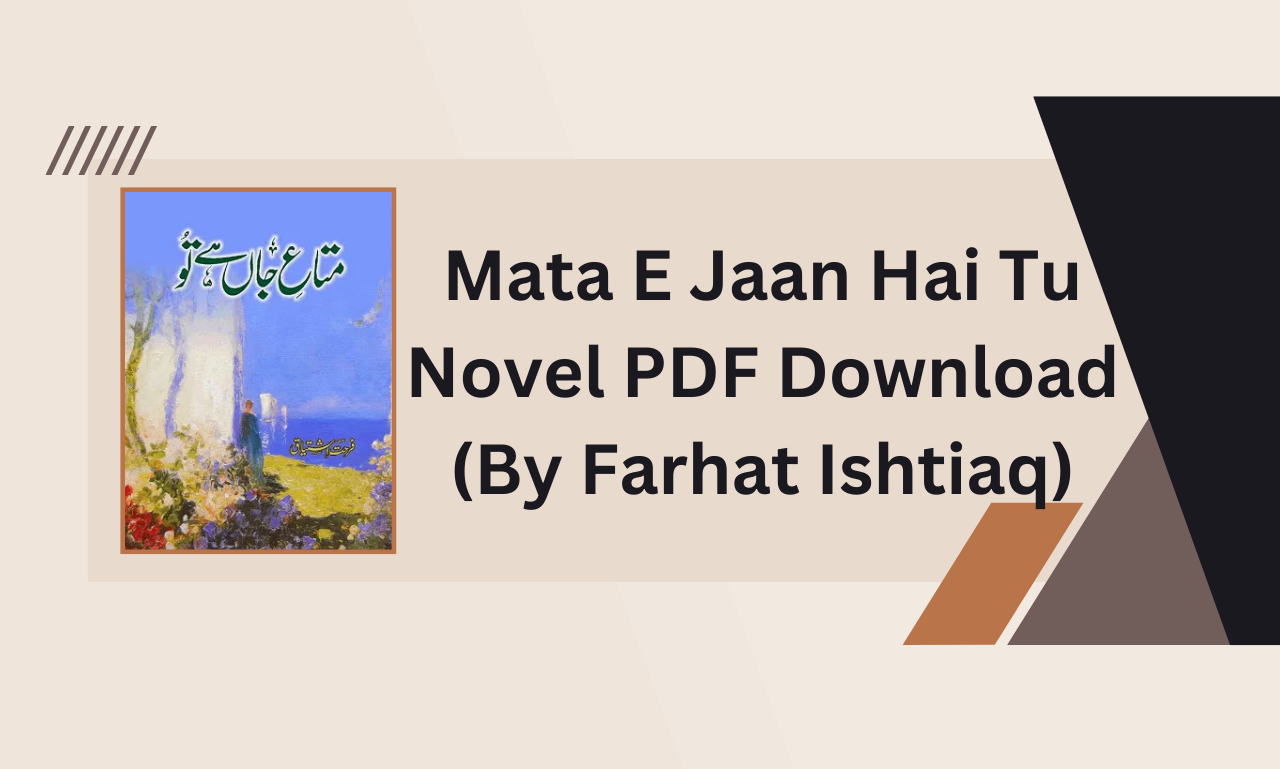 Mata E Jaan Hai Tu Novel PDF Download (By Farhat Ishtiaq)