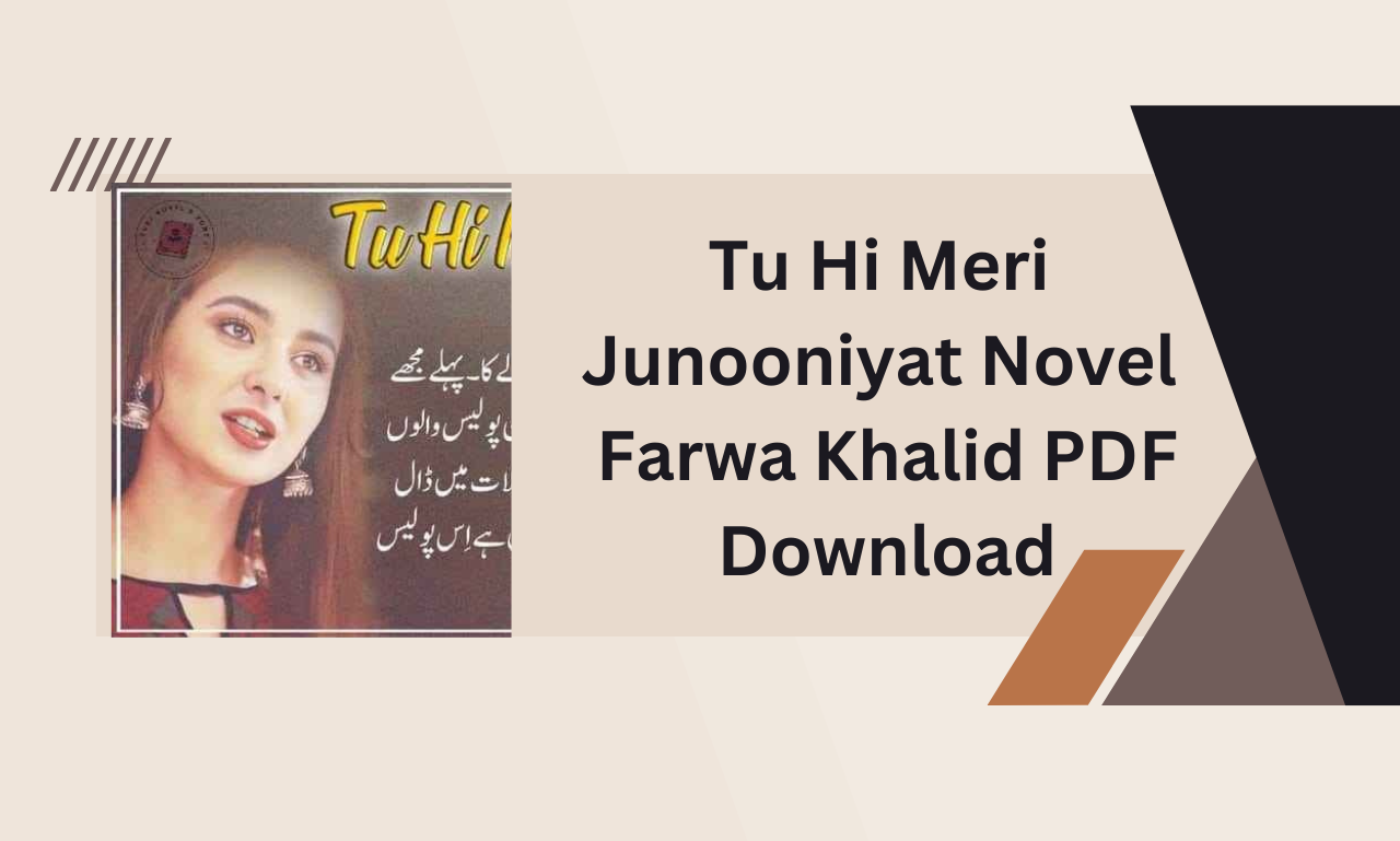 Tu Hi Meri Junooniyat Novel Farwa Khalid PDF Download