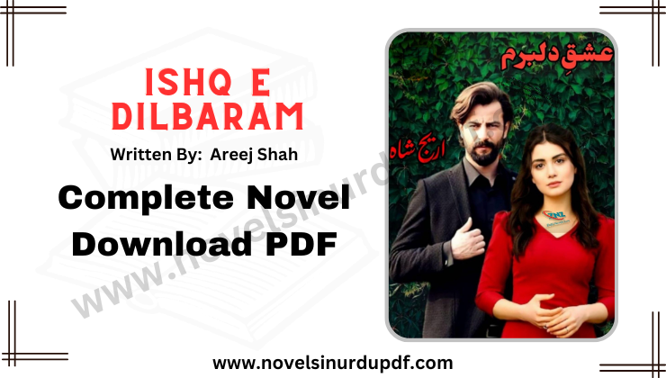 Ishq E Dilbaram Novel By Areej Shah